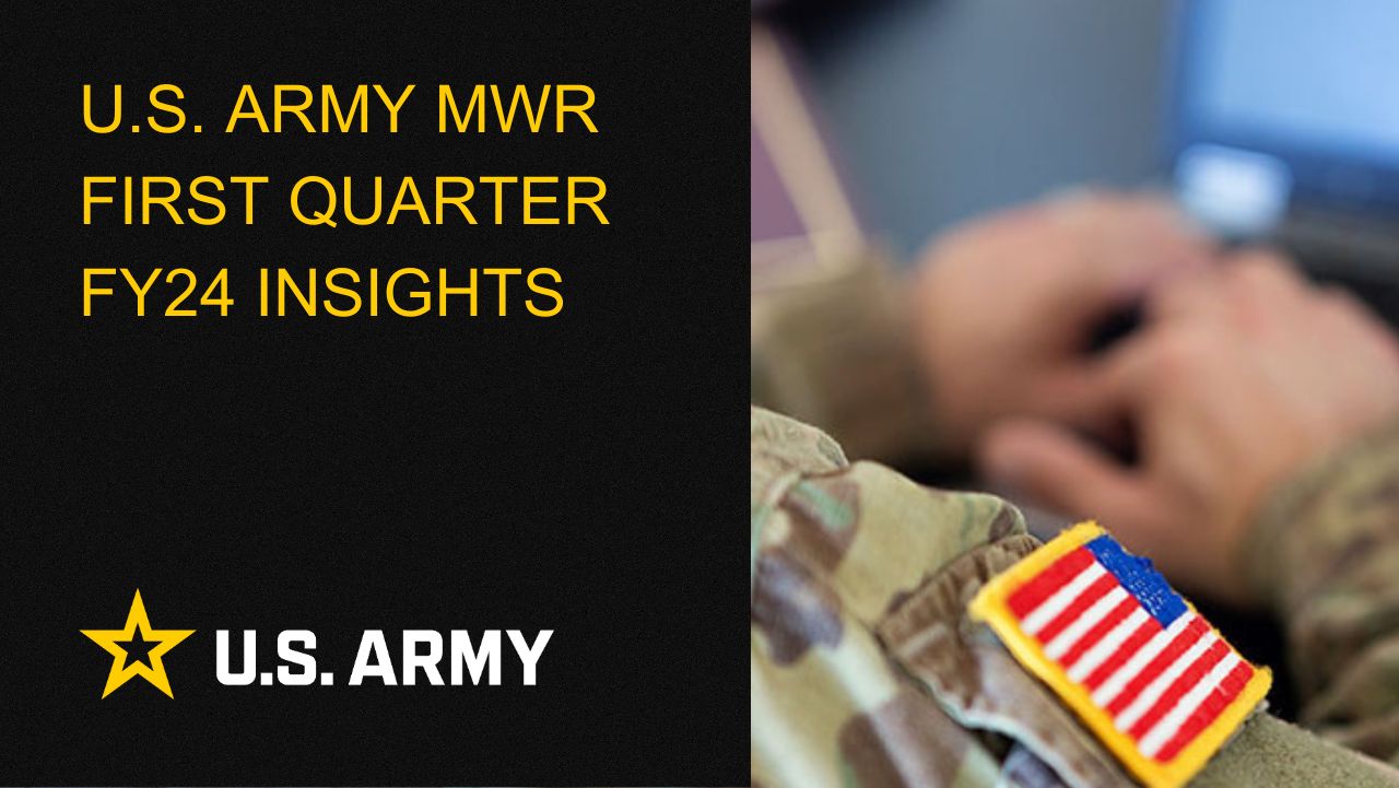 U.S._Army_MWR_First_Quarter_FY24_Insights.jpg